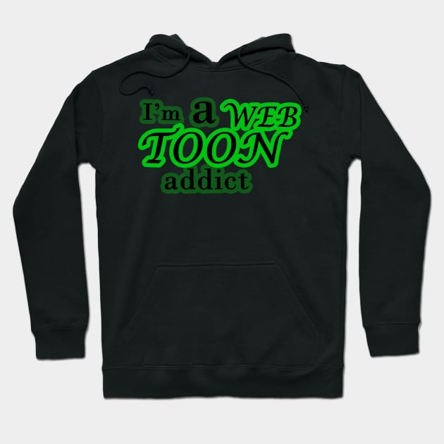 I'm a webtoon addict Hoodie by Kidrock96